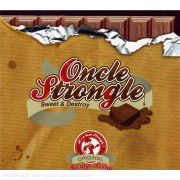 Oncle Strongle – Sweet and destroy
