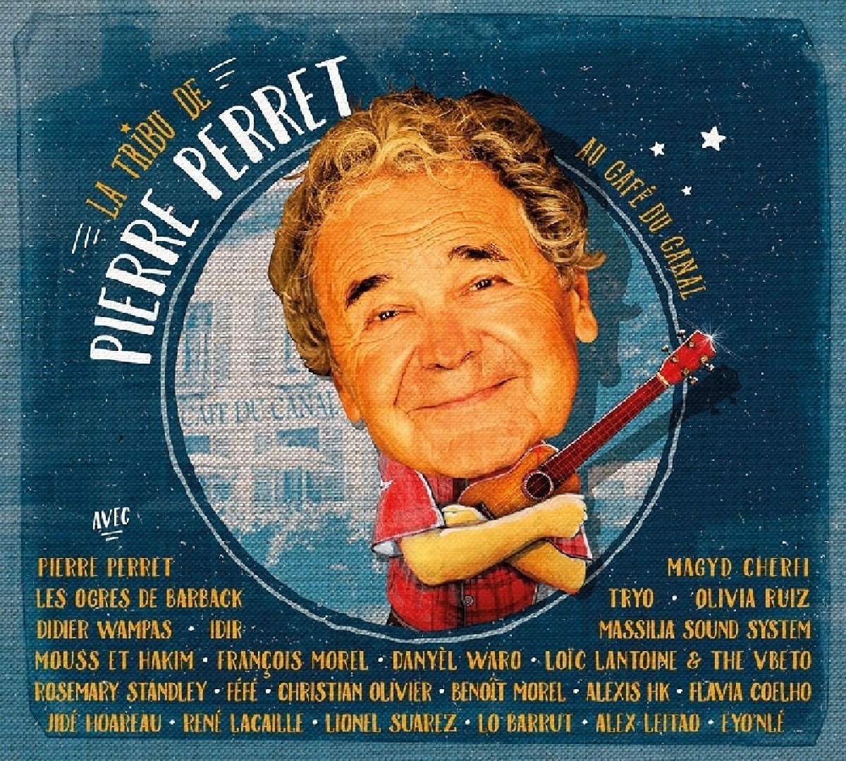 La tribu de Pierre Perret – Au café du Canal